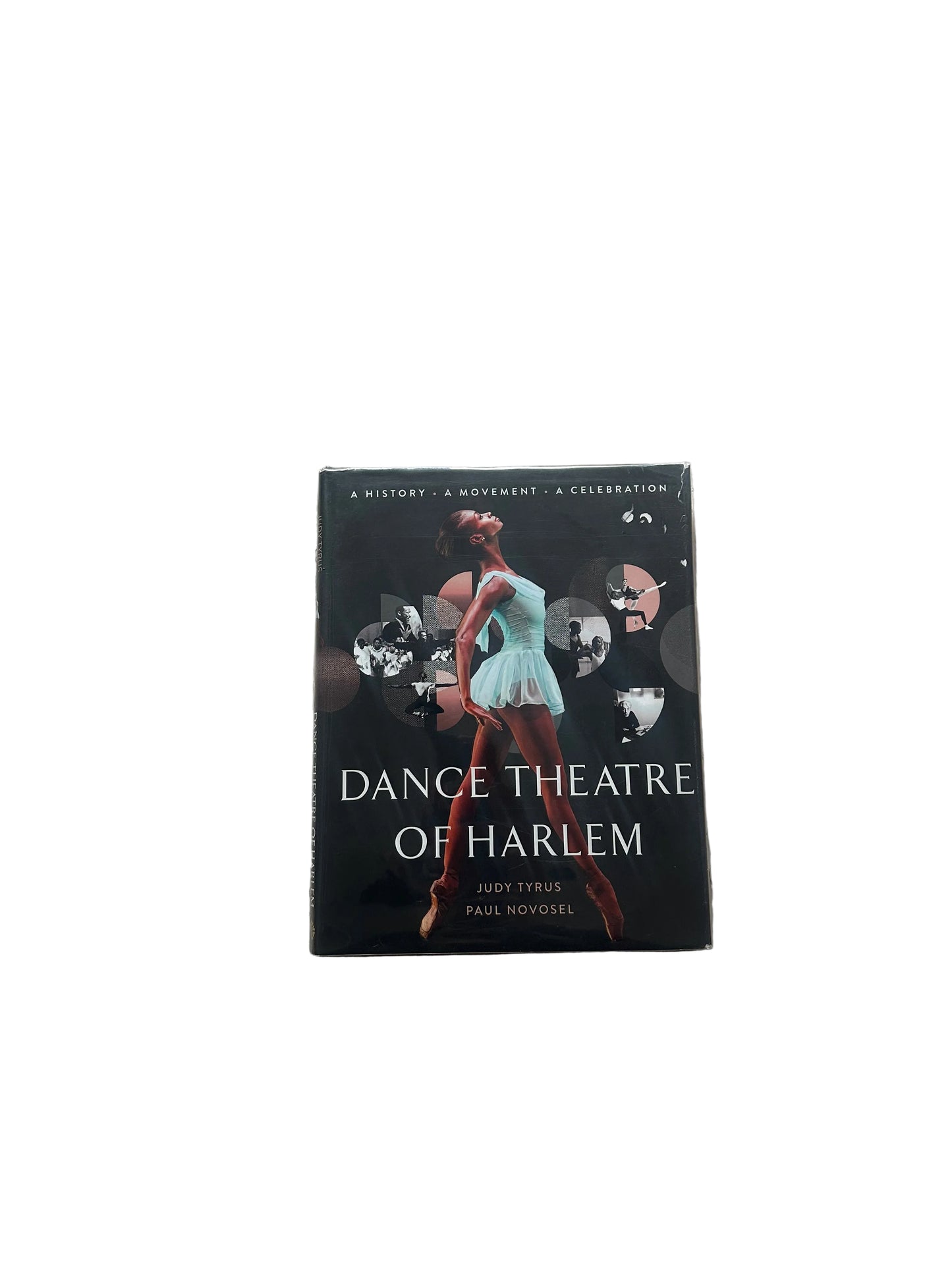 Dance Theatre Of Harlem: A History, A Movement, A Celebration